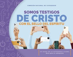 Guía VIII Nivel "Somos Testigos de Cristo con el sello del Espíritu"