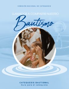 Guía Catequesis Bautismal "Llamados a compartir nuestro Bautismo"