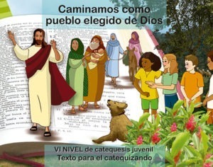 Texto de VI Nivel "Caminamos como pueblo elegido de Dios"