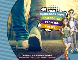 Guía VII Nivel "Avanzamos como sacerdotes, profetas y reyes"